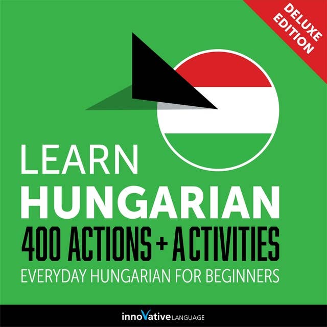 Everyday Hungarian for Beginners: 400 Actions & Activities by Innovative Language Learning