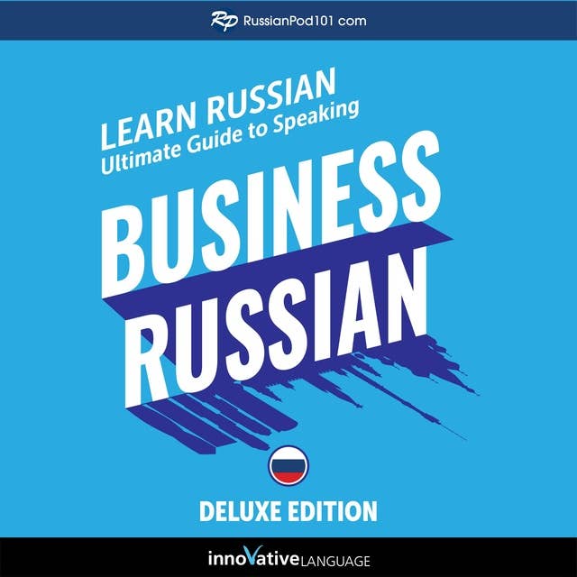 Cover for Learn Russian: Ultimate Guide to Speaking Business Russian for Beginners (Deluxe Edition)