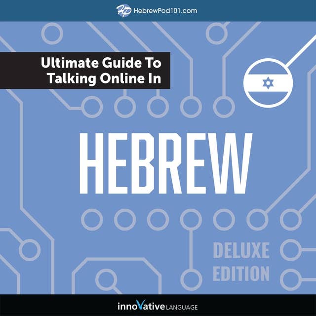 Learn Hebrew: The Ultimate Guide to Talking Online in Hebrew (Deluxe Edition)