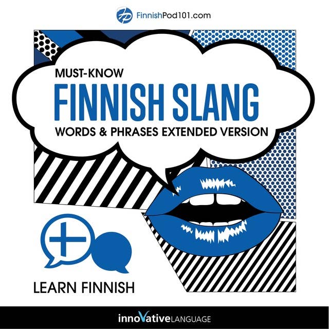 Learn Finnish: Must-Know Finnish Slang Words & Phrases: Extended Version