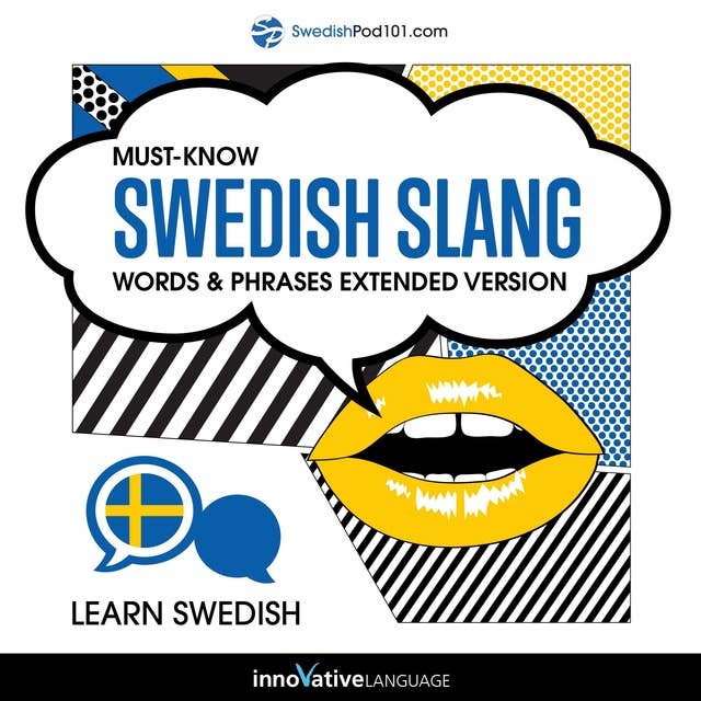 Learn Swedish: Must-Know Swedish Slang Words & Phrases (Extended Version)