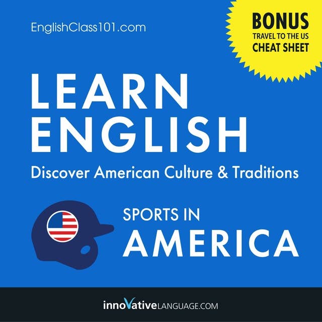 Cover for Learn English: Discover American Culture & Traditions (Sports in America)