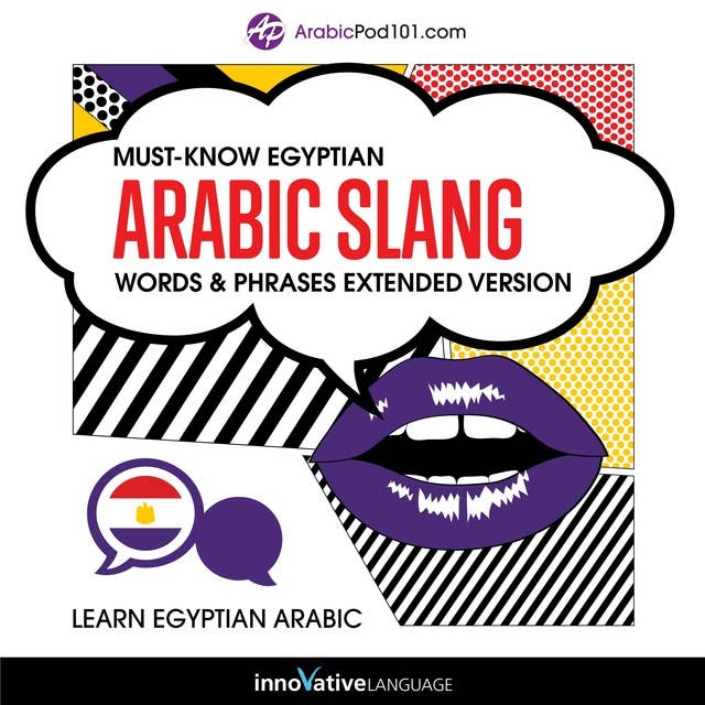 Learn Arabic: Must-Know Arabic Slang Words & Phrases (Extended Version)