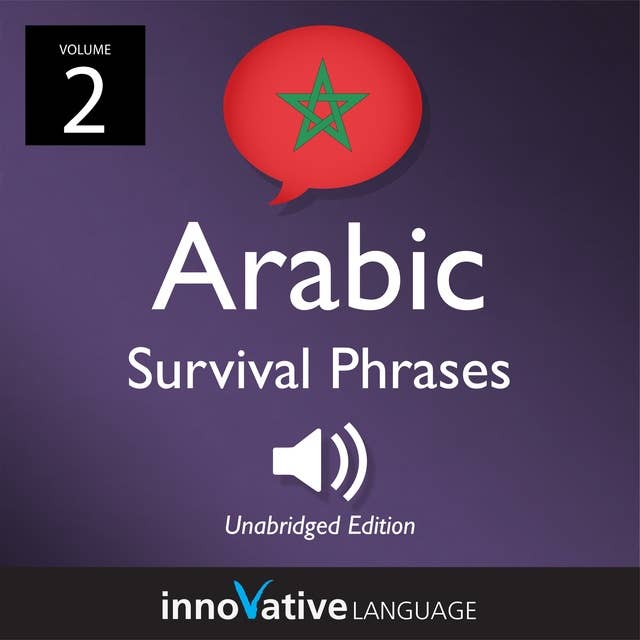Learn Arabic: Moroccan Arabic Survival Phrases, Volume 2