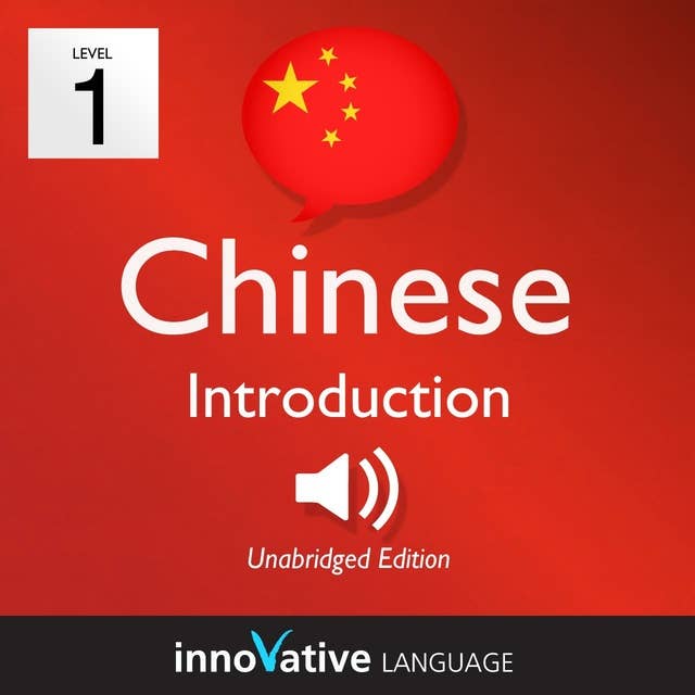 Learn Chinese – Level 1: Introduction to Chinese, Volume 1: Volume 1: Lessons 1-25