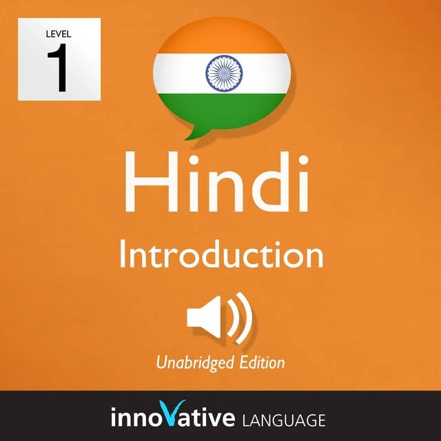 Learn Hindi - Level 1: Introduction to Hindi: Volume 1: Lessons 1-25