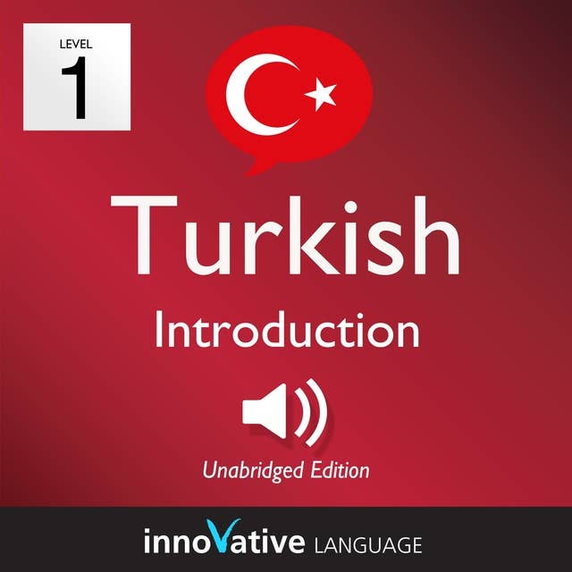 Learn Turkish – Level 1 Introduction to Turkish, Volume 1: Volume 1: Lessons 1-25