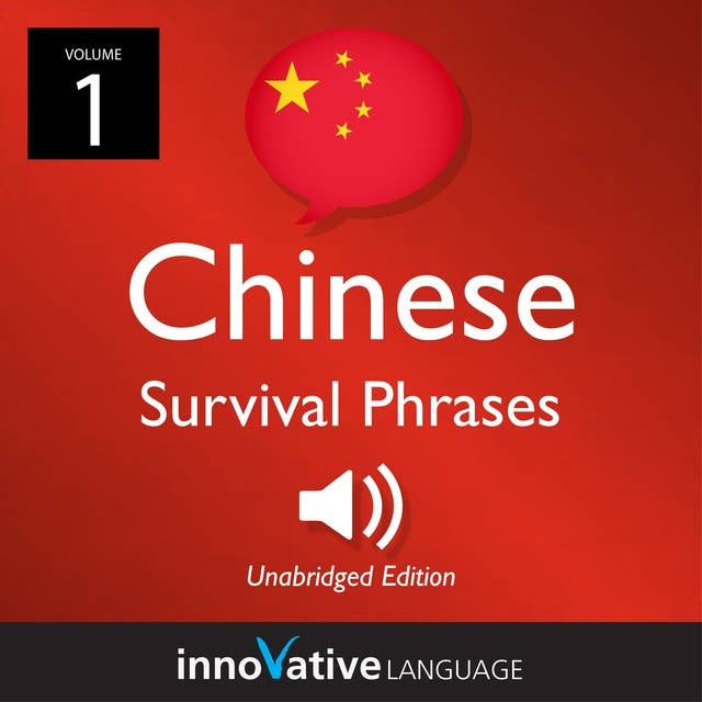 Learn Chinese: Chinese Survival Phrases, Volume 1: Lessons 1-30
