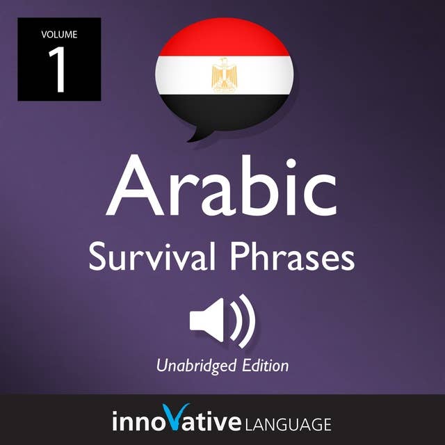 Learn Arabic: Egyptian Arabic Survival Phrases, Volume 1: Lessons 1-25