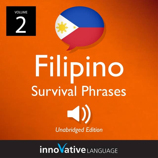 Learn Filipino: Filipino Survival Phrases, Volume 2: Lessons 26-50