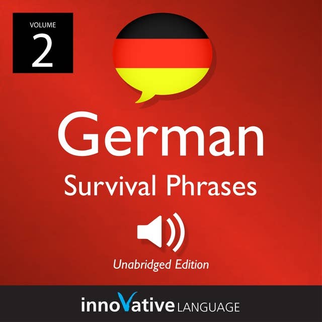 Learn German: German Survival Phrases, Volume 2: Lessons 31-60