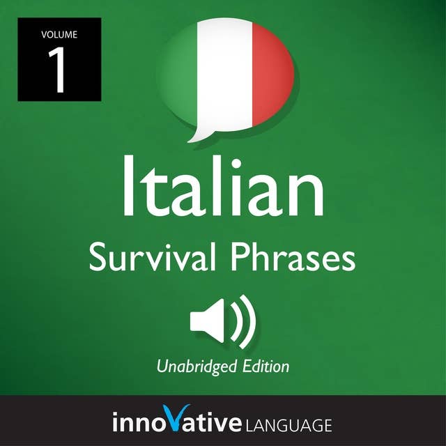 Learn Italian: Italian Survival Phrases, Volume 1: Lessons 1-30