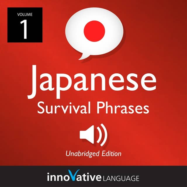 Learn Japanese: Japanese Survival Phrases, Volume 1