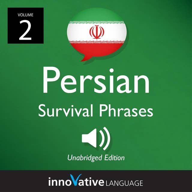 Learn Persian: Persian Survival Phrases, Volume 2: Lessons 26-50