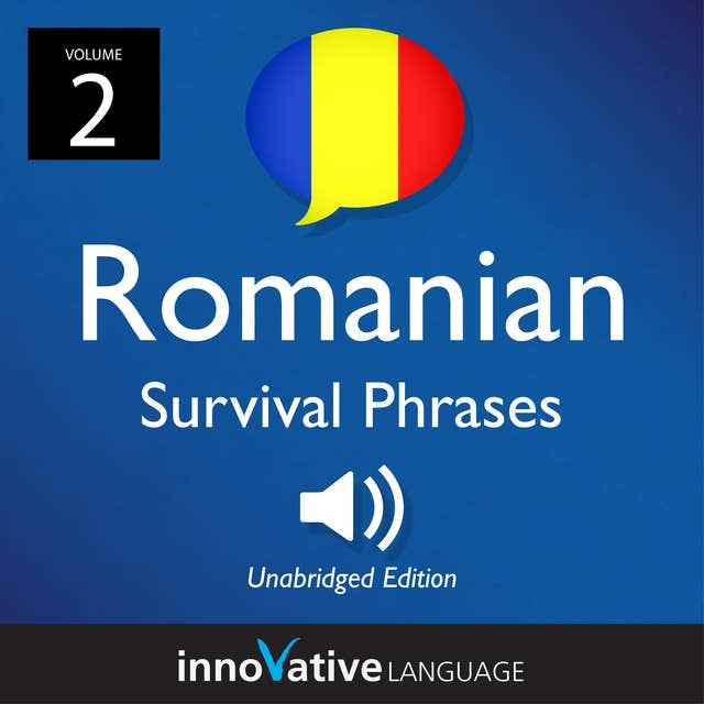 Learn Romanian: Romanian Survival Phrases, Volume 2: Lessons 26-50
