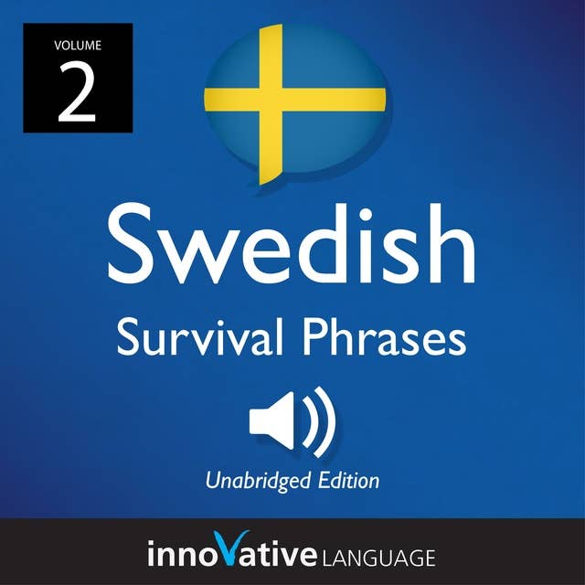 Learn Swedish: Swedish Survival Phrases, Volume 2: Lessons 31-60