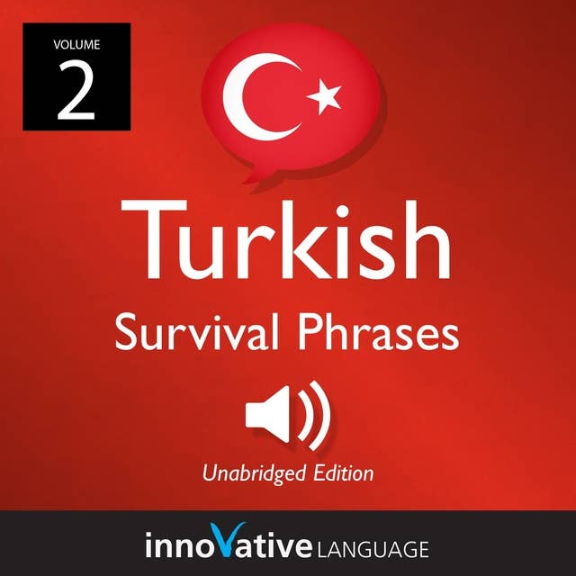 Learn Turkish: Turkish Survival Phrases, Volume 2: Lessons 26-50