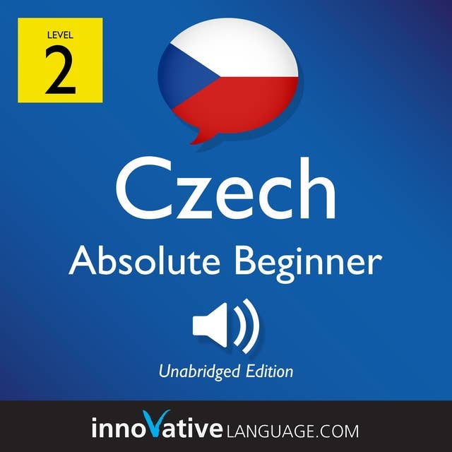 Learn Czech – Level 2: Absolute Beginner Czech, Volume 1: Lessons 1-25