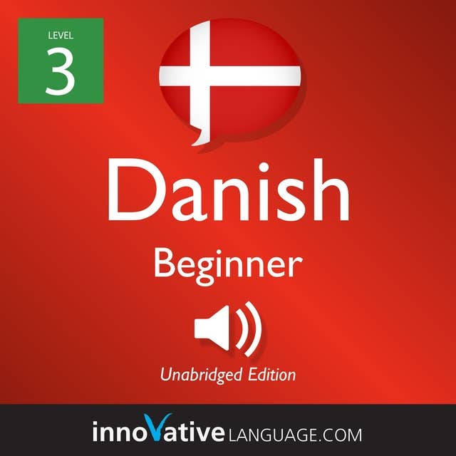 Cover for Learn Danish - Level 3: Beginner Danish, Volume 1: Lessons 1-25