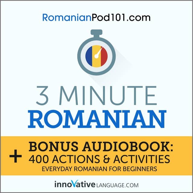 3 Minute Romanian: Everyday Romanian for Beginners