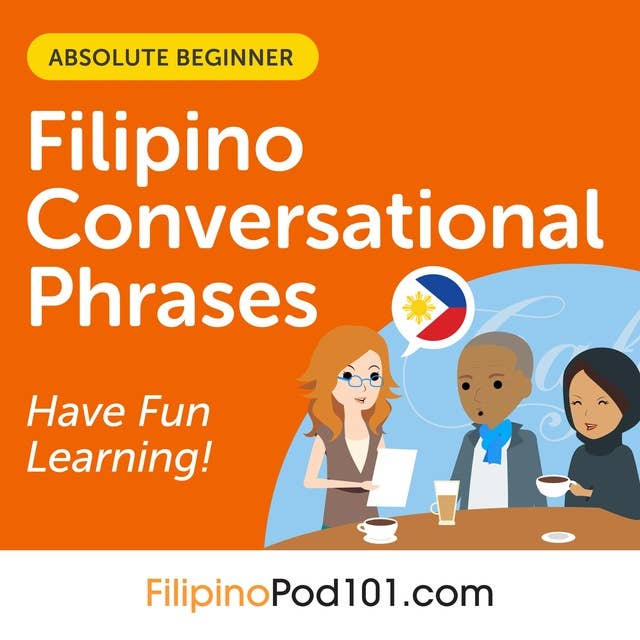 Conversational Phrases Filipino Audiobook: Level 1 - Absolute Beginner