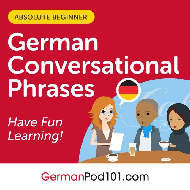 Conversational Phrases German Audiobook: Level 1 - Absolute Beginner