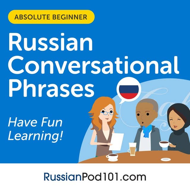 Conversational Phrases Russian Audiobook: Level 1 - Absolute Beginner