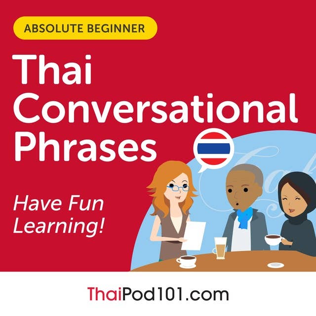 Conversational Phrases Thai Audiobook: Level 1 - Absolute Beginner