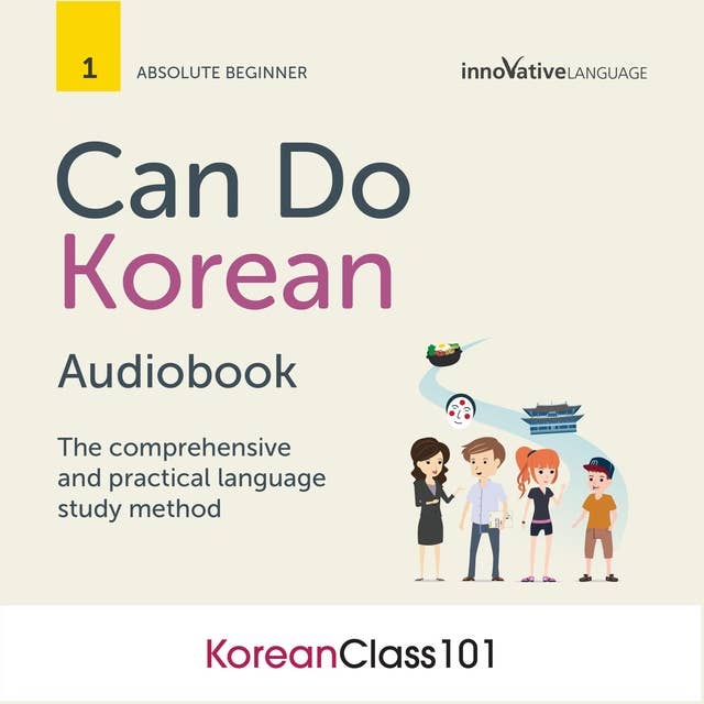 Learn Korean: Can Do Korean: The comprehensive and practical language study method