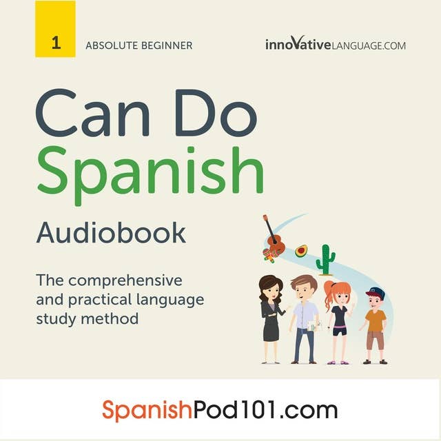 Learn Spanish: Can Do Spanish: The comprehensive and practical language study method by SpanishPod101.com