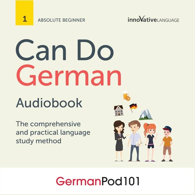 Learn German: Can Do German: The comprehensive and practical language study method by GermanPod101.com