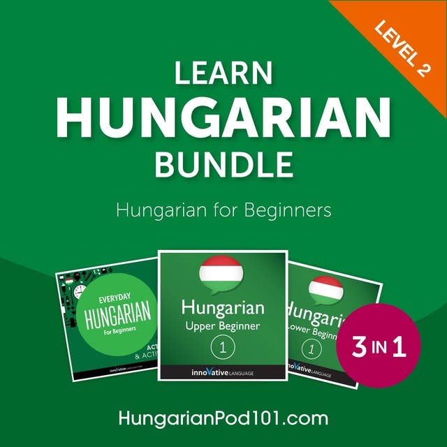 Learn Hungarian Bundle - Hungarian for Beginners (Level 2)