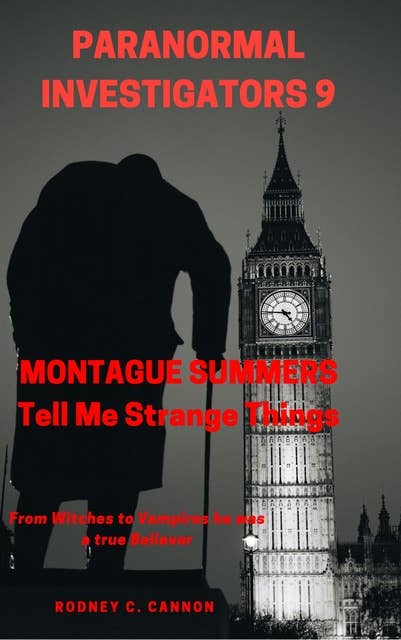 Paranormal Investigators 9 Montague Summers: Tell Me Strange Things