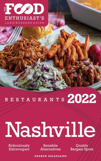 2022 Nashville Restaurants: The Food Enthusiast’s Long Weekend Guide