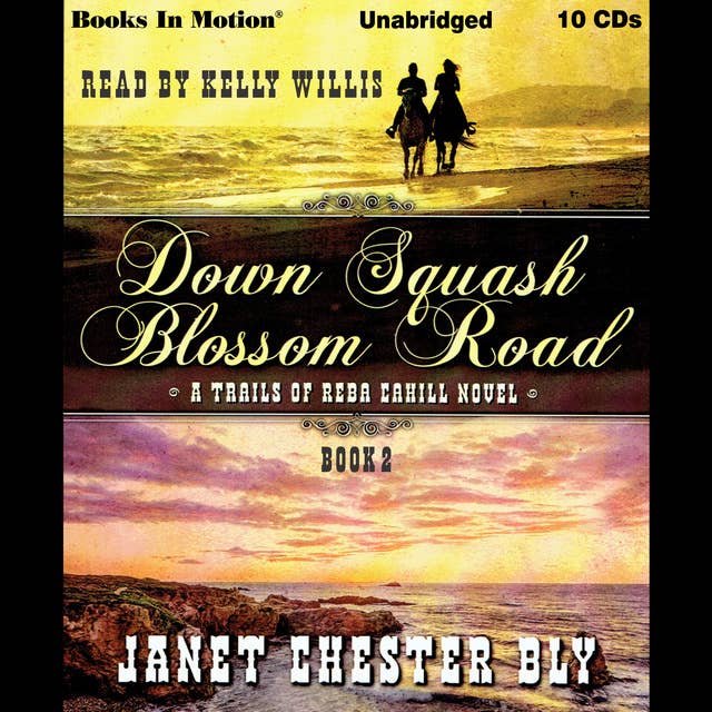 Down Squash Blossom Road (A Trails of Reba Cahill Series, Book 2)