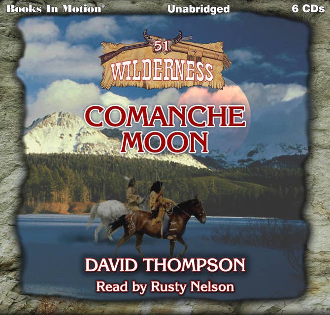 Comanche Moon (Wilderness Series, Book 51)