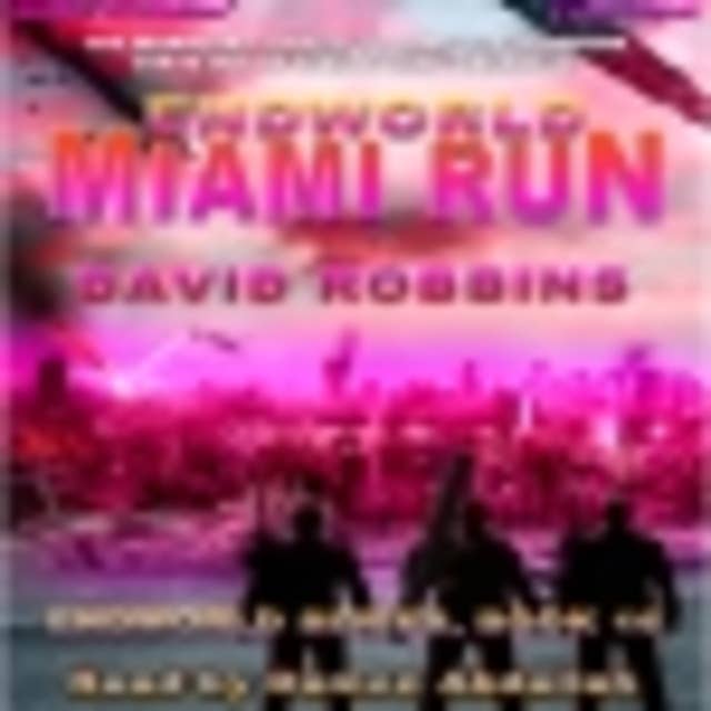 Endworld: Miami Run: Endworld Series, Book 16
