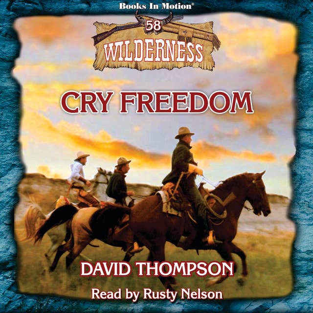Cry Freedom (Wilderness Series, Book 58)
