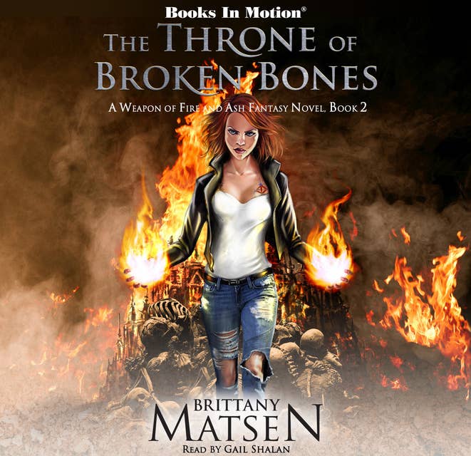 The Throne of Broken Bones (A Weapon of Fire and Ash, Book 2)