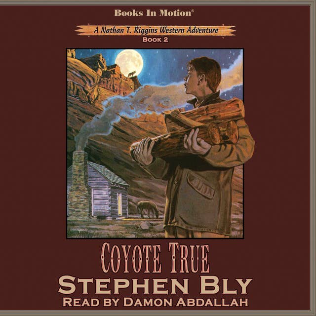 Coyote True (Nathan T. Riggins Western Adventure, Book 2)