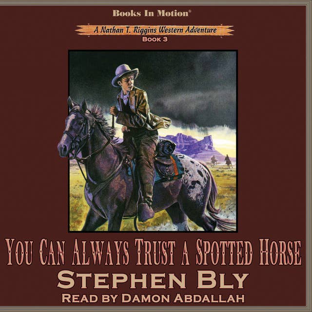 You Can Always Trust A Spotted Horse (Nathan T. Riggins Western Adventure, Book 3)