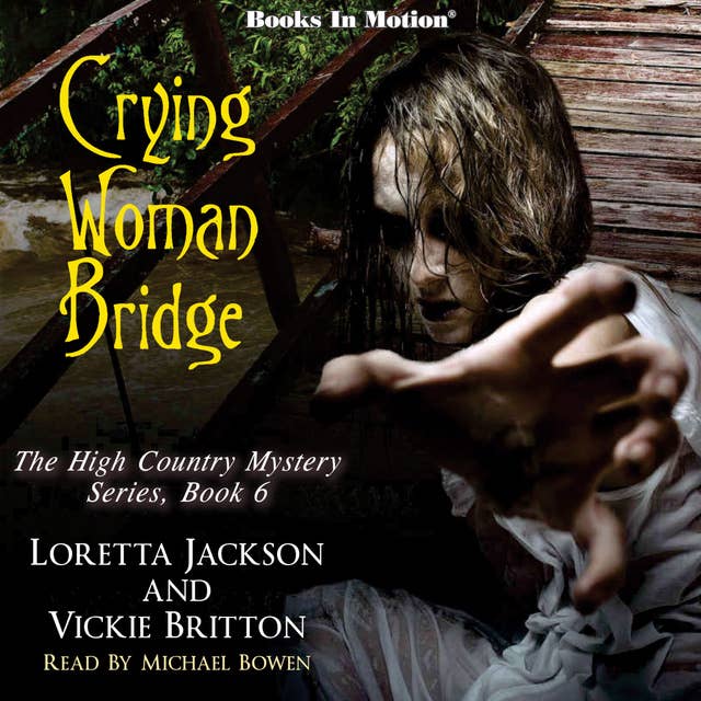 Crying Woman Bridge (The High Country Mystery Series, Book 6)