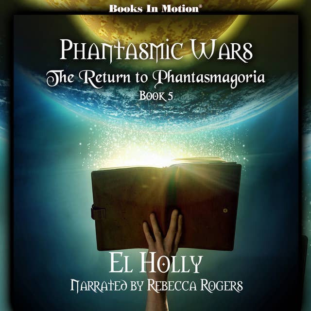 The Return to Phantasmagoria (Phantasmic Wars, Book 5)