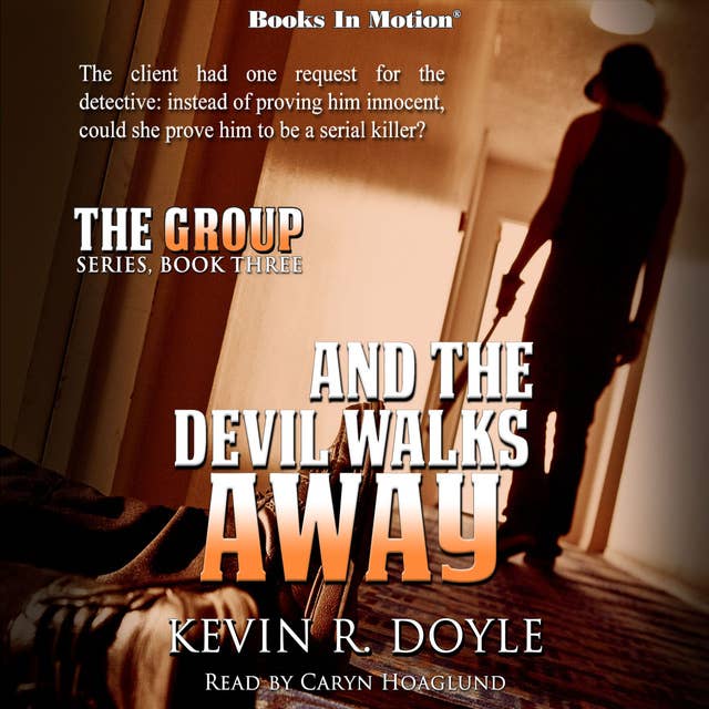 AND THE DEVIL WALKS AWAY (The Group Series, Book 3)