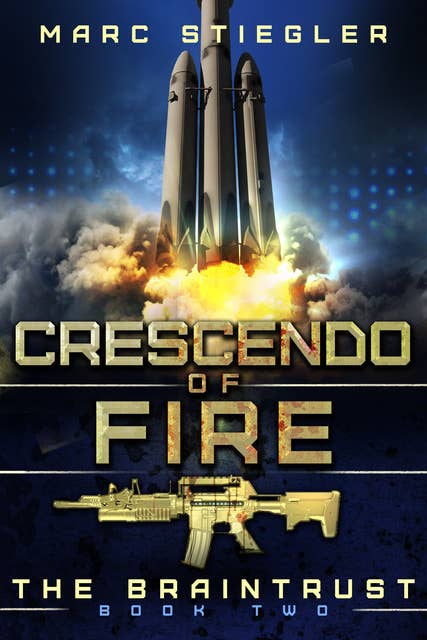 Crescendo Of Fire: The Braintrust Book 2