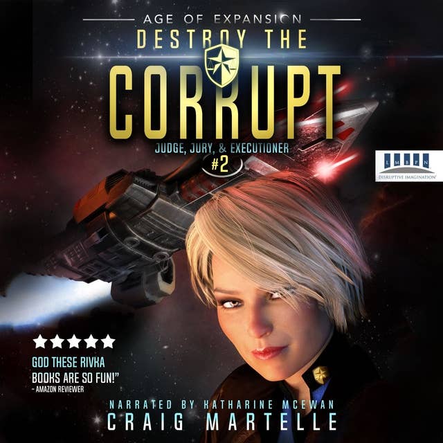 Destroy The Corrupt: A Space Opera Adventure Legal Thriller