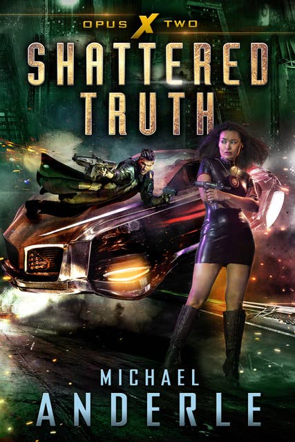 Shattered Truth: Book Two of the Opus X Series