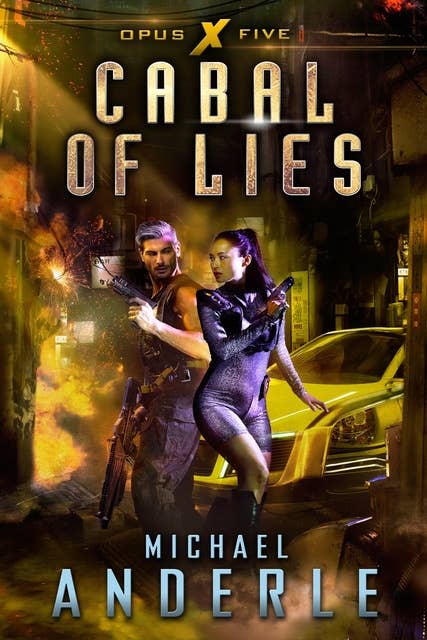 Cabal of Lies: Book Five of the Opus X Series