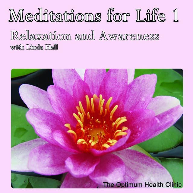 Meditations for Life 1 - Relaxation and Awareness