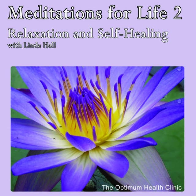 Meditations for Life 2 - Relaxation and Self-Healing
